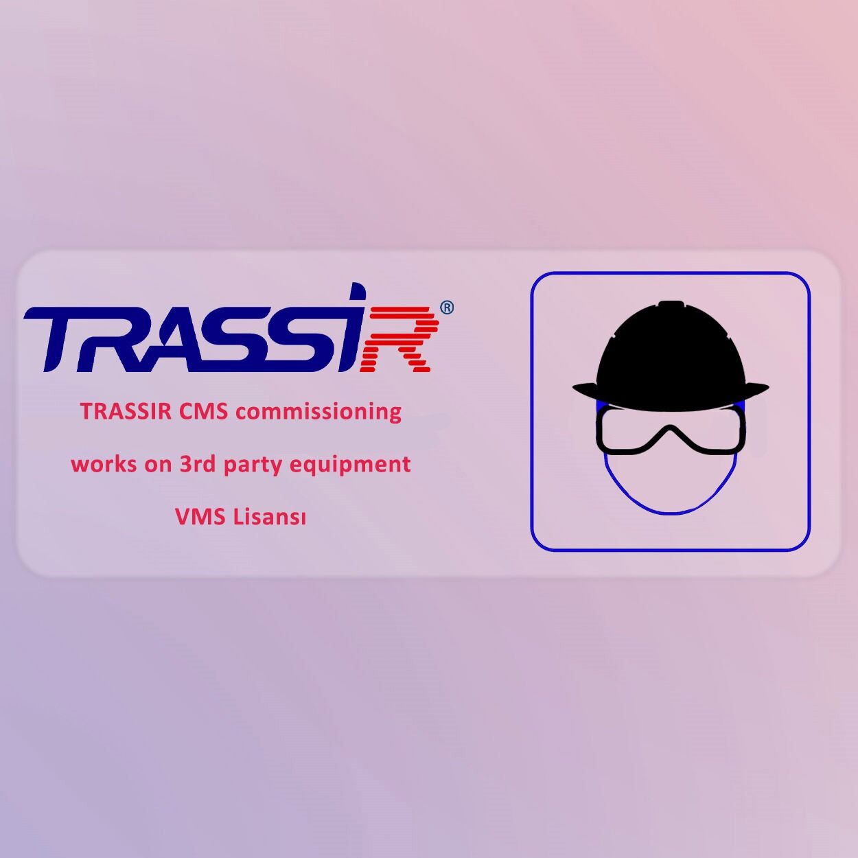 TRASSIR CMS commissioning works on 3rd party equipment VMS Lisansı